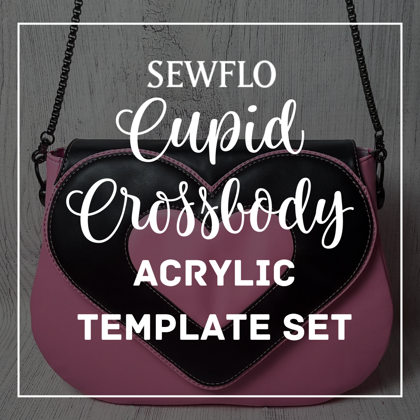 Cupid Crossbody Acrylic Template Set