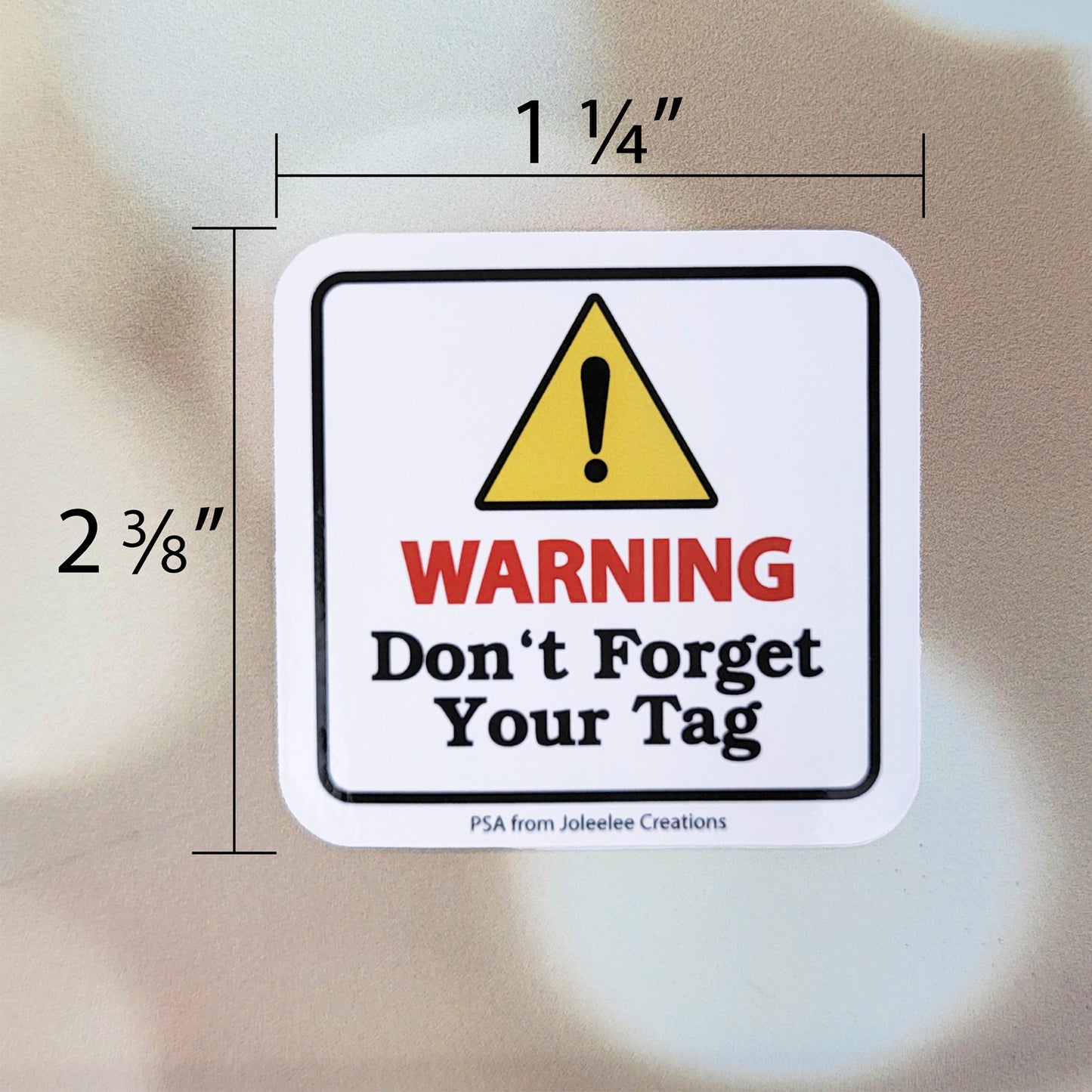 Warning - Don't Forget Your Tag Sticker