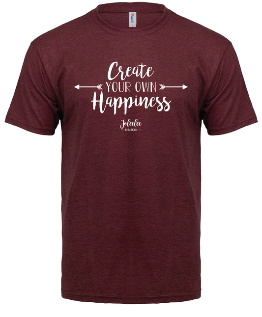"Create Your Own Happiness" T-Shirt