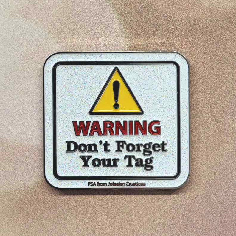 "Warning Don't Forget Your Tag" Magnet
