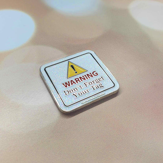 "Warning Don't Forget Your Tag" Magnet