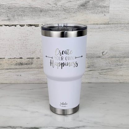 Create Your Own Happiness 30oz Insulated Tumbler