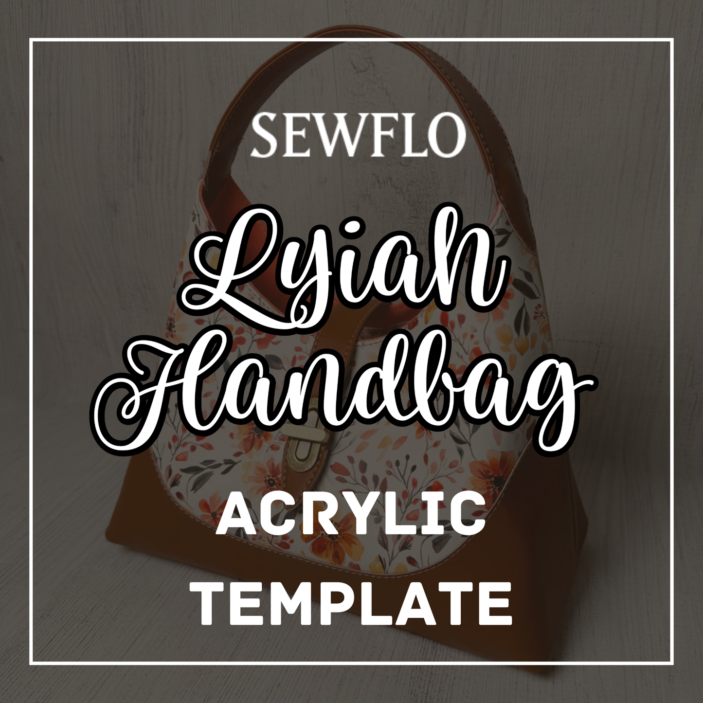 Lyiah Handbag Acrylic Template Set