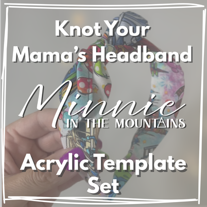 Knot Your Mama's Headband Template Set