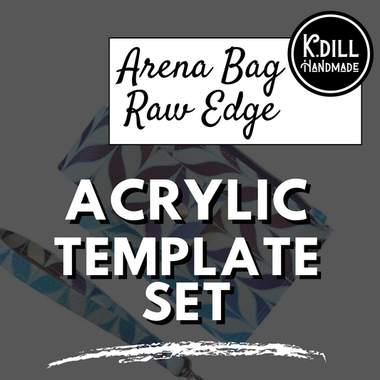 Raw Edge Arena Bag Acrylic Template Set