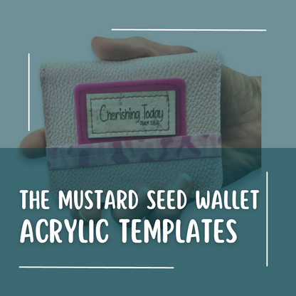 Mustard Seed Wallet Acrylic Template Set