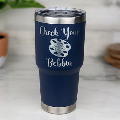 Check Your Bobbin 30oz Insulated Tumbler